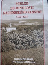 kniha Pohled do minulosti náchodského panství 1415-2015, Petr Břenda ve spolupráci se SDH Jizbice 2016