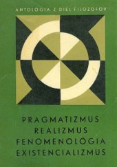 kniha Antológia z diel filozofov zv. 8 - Pragmatizmus realizmus fenomenológia existencializmus, Pravda 1969