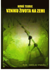 kniha Nová teorie vzniku života na Zemi, CPress 2010