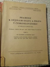 kniha Prameny k dějinám státu a práva v Československu Část 1, - Do husitského revolučního hnutí - (Chrestomatie) : Určeno pro posluchače právnických fakult a archivní větve hist. studia., SPN 1957