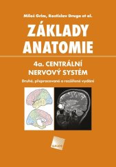 kniha Základy anatomie 4a. Centrální nervový systém, Galén 2020