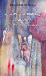kniha A predsa uhorský kráľ žije, Vydavateľstvo SSS 2006