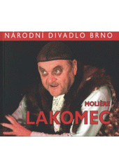 kniha Molière, Lakomec [premiéra 20. března 2009 v Mahenově divadle, Národní divadlo Brno 2009