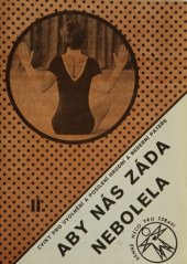 kniha Aby nás záda nebolela. Díl 2., - Cviky pro uvolnění a posílení hrudní a bederní páteře, Ústav zdravotní výchovy 1987