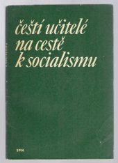 kniha Čeští učitelé na cestě k socialismu, SPN 1975