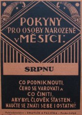 kniha Pokyny pro osoby, narozené v měsíci srpnu Co podniknouti, čeho se varovati a co činiti, aby byl člověk šťasten : Naučte se znáti sebe i ostatní, Zmatlík a Palička 1930