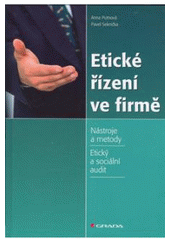 kniha Etické řízení ve firmě nástroje a metody : etický a sociální audit, Grada 2007