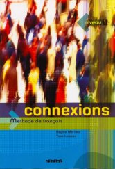 kniha Connexions: Methode De Francais Livre D'eleve Niveau 1, Didier 2004