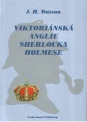 kniha Viktoriánská Anglie Sherlocka Holmese, Professional Publishing 2005