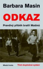 kniha Odkaz pravdivý příběh bratří Mašínů, Mladá fronta 2011