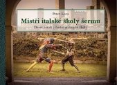 kniha Mistři italské školy šermu Deset assalt z historie italské školy, Elka Press 2026