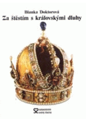 kniha Za štěstím s královskými dluhy, Andrej Šťastný 2004