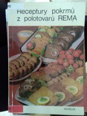 kniha Receptury pokrmů z polotovarů REMA, Merkur 1987