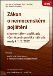 kniha Zákon o nemocenském pojištění 2022 s komentářem a příklady včetně problematiky náhrady mzdy k 1.2.2022, Anag 2022