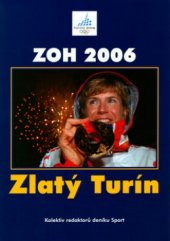 kniha ZOH 2006 zlatý Turín, Ringier ČR 2006