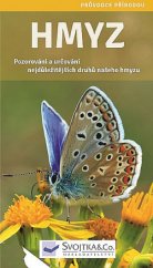 kniha Hmyz Pozorování a určování nejdůležitějších druhů našeho hmyzu, Svojtka & Co. 2016