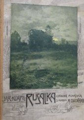 kniha Rusalka lyrická pohádka, F. Topič 1901