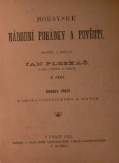 kniha Moravské národní pohádky a pověsti. Svazek třetí, - Z okolí Olešnického a jiných, Cyrillo-Methodějská knihtiskárna (V. Kotrba) 1892