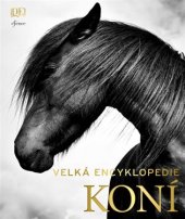kniha Velká encyklopedie koní, Esence 2017