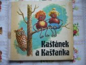 kniha Kaštánek a kaštanka Příhody a dobrodružství dvou kaštánků, Rudolf Arnold 1970