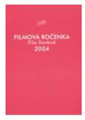 kniha Filmová ročenka 2004 = Film yearbook 2004, Národní filmový archiv 2005