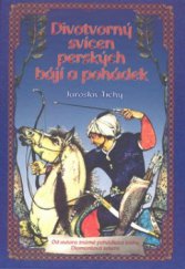 kniha Divotvorný svícen perských bájí a pohádek, CPress 2008