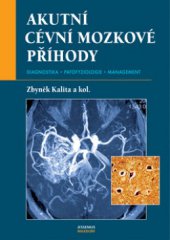 kniha Akutní cévní mozkové příhody diagnostika, patofyziologie, management, Maxdorf 2006