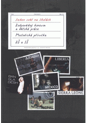 kniha Jeden svět na školách - zodpovědný konzum a dětská práce [metodická příručka : ZŠ a SŠ, Člověk v tísni 2011
