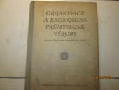kniha Organisace a ekonomika průmyslové výroby Učební text pro 3. a 4. roč. prům. škol strojnických a elektrotechnických, SPN 1956