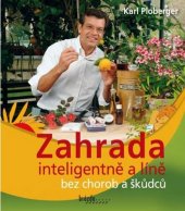 kniha Zahrada inteligentně a líně bez chorob a škůdců, Brázda 2014