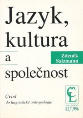 kniha Jazyk, kultura a společnost úvod do lingvistické antropologie, Ústav pro etnografii a folkloristiku Akademie věd České republiky 1997