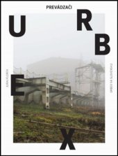 kniha Urbex Prevádzači, Slovart 2018