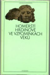 kniha Homérští hrdinové ve vzpomínkách věků, Svoboda 1977