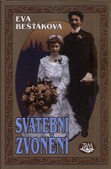 kniha Svatební zvonění román o dávných časech, šibřinkách, rodinných tajemstvích a kouzlu nechtěného, Toužimský & Moravec 2008