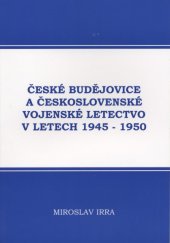 kniha České Budějovice a československé vojenské letectvo v letech 1945-1950, Jihočeské muzeum 2006