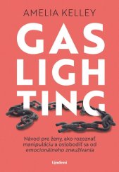 kniha Gaslighting Návod pre ženy, ako rozoznať manipuláciu a oslobodiť sa od emocionálneho zneužívania, Lindeni 2024
