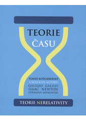 kniha Teorie času Teorie nerelativity - Galileo Galilei, Isaac Newton, Hermann Minkowski, Zdravotnický vzdělávací institut 2016