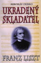 kniha Ukradený skladatel Franz Liszt, Eko-konzult 2010