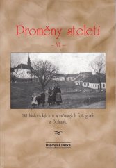 kniha Proměny století. VI, - 141 historických a současných fotografií z Bohunic, Dížka 2007