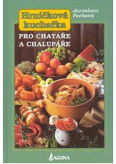 kniha Hrníčková kuchařka Pro chataře a chalupáře, Laguna 2004
