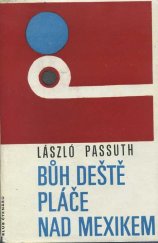 kniha Bůh deště pláče nad Mexikem, Odeon 1968