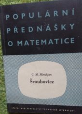 kniha Šroubovice Určeno studujícím prům. škol a jedenáctiletek, posluchačům nižších semestrů techniky a techn. pracovníkům, SNTL 1957