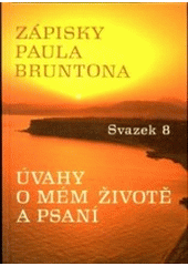 kniha Zápisky Paula Bruntona Sv. 8 - Úvahy o mém životě a psaní, Iris RR 1999