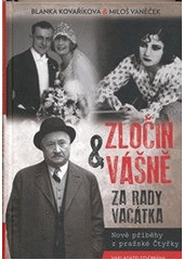 kniha Zločin & vášně za rady Vacátka nové příběhy z pražské Čtyřky, Brána 2012