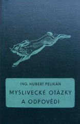 kniha Myslivecké otázky a odpovědi 630 otázek a odpovědí k myslivecké zkoušce : příručka k všeobecnému vzdělání mysliveckému, Novina 1941