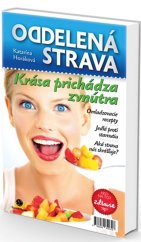 kniha Oddelená strava Krása prichádza zvnútra ZDRAVIE: Ako na to, Plat4M Books 2025