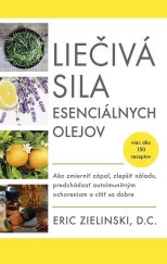 kniha Liečivá sila esenciálnych olejov Ako zmierniť zápal, zlepšiť náladu, predchádzať autoimunitným ochoreniam, Vydavatelstvo Tatran 2019