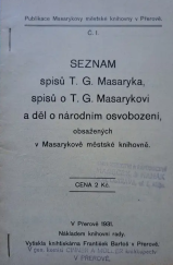 kniha Seznam spisů T.G. Masaryka, spisů o T.G. Masarykovi a děl o národním osvobození, obsažených v Masarykově městské knihovně, Knihovní rada Masarykovy městské knihovny 1931