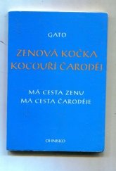 kniha Zenová kočka Kocouří čaroděj Má cesta zenu má cesta čaroděje, Ohnisko 1998