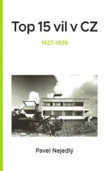 kniha Top 15 vil v CZ 1927 - 1939, Pavel, Nejedlý 2018